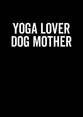 Yoga Lover Dog Mother