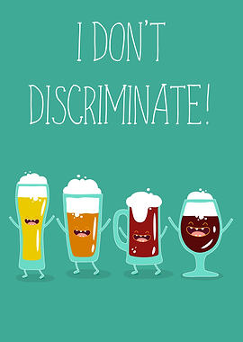 Discriminate Racism Beer