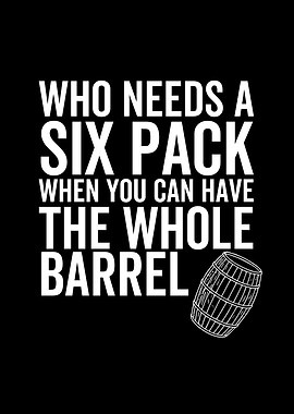 Who Needs a Six Pack