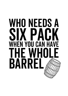 Who Needs a Six Pack