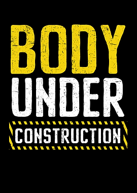 Body Under Construction