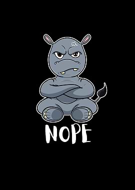 Nope Hippopotamus I Funny