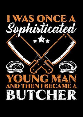 I Became A Butcher