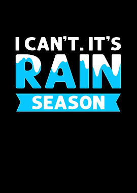 I Cant Its Rain Season