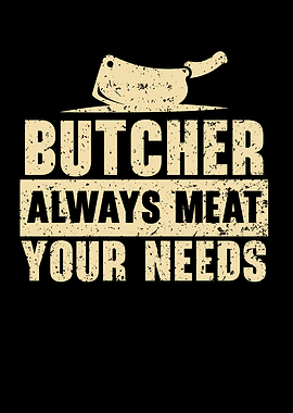 Always Meat Your Needs
