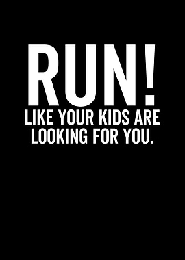 Run Like Your Kids Are