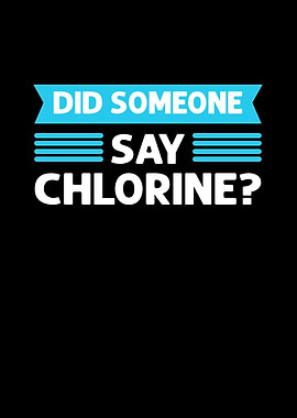 Did Someone Say Chlorine