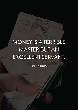 Money Is Excellent Servant