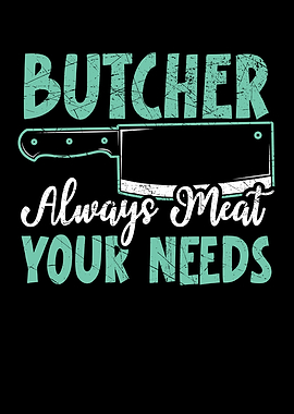 Always Meat Your Needs