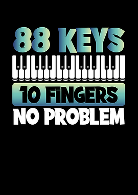 88 keys and 10 fingers