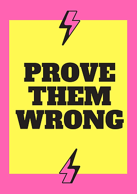 Prove them wrong