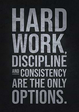 Hard Work and Discipline