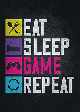 Eat Sleep Game Repeat