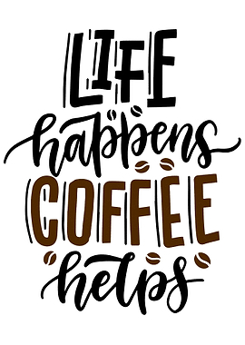 life happens caffee helps