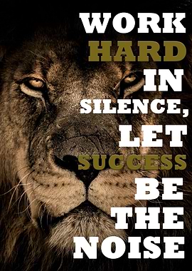Work hard in silence