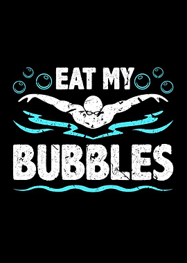 Eat My Bubbles Swimmer