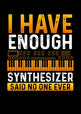 I have enough synthesizer