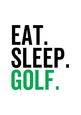 Eat Sleep Golf