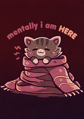 Mentally I am Here
