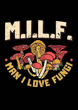 Man I Love Fungi Mushrooms