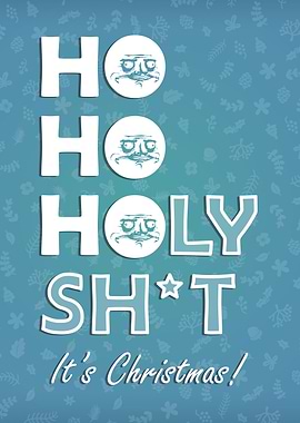 Ho Ho Holy Shit Christmas