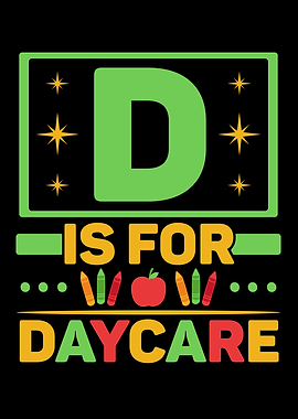 D Is For Daycare