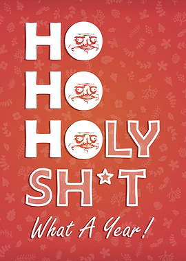 Ho Ho Holy Shit Me Gusta