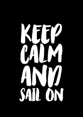 Keep calm and sail on