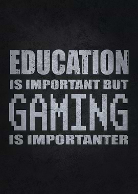 Gaming Is Importanter