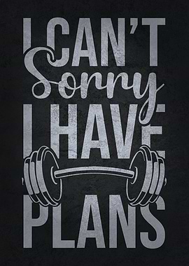 Sorry I Have Plans Lifting