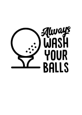 Golf Always Wash Your