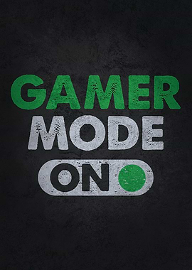 Gamer Mode ON