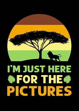 Im Just Here For The