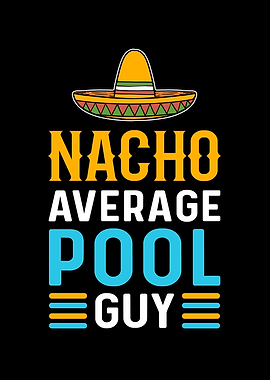 Nacho Average Pool Guy