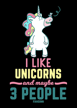 I Like Unicorns And Maybe