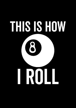 Pool This Is How I Roll