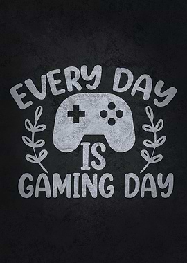 Every Day Is Gaming Day