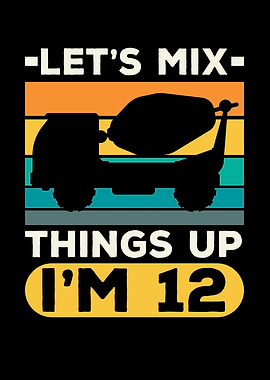 Lets Mix Things Up Im 12