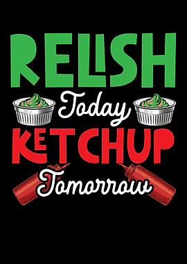 Relish And Ketchup