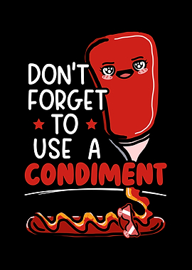 Use A Condiment