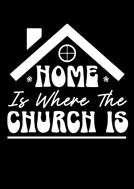 Home Is Where The Church