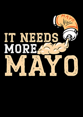 It Needs More Mayo
