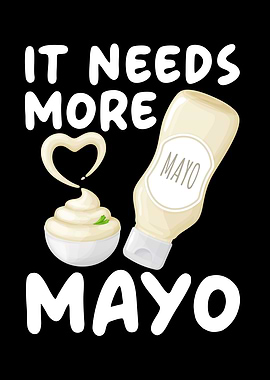 It Needs More Mayo