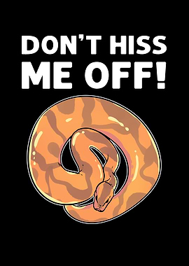 Dont Hiss Me Off Banana