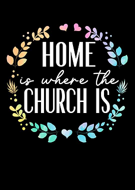 Home Is Where The Church