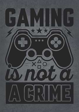 Gaming Is Not A Crime