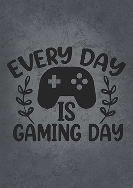 Every Day Is Gaming Day