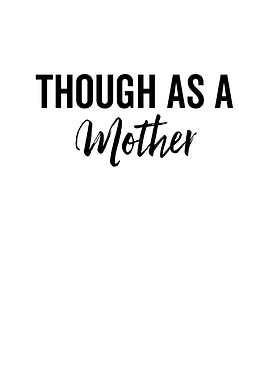 Though As a Mother