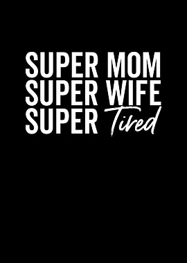 Super Mom Super Wife Super