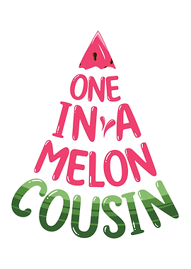 One In Watermelon Cousin